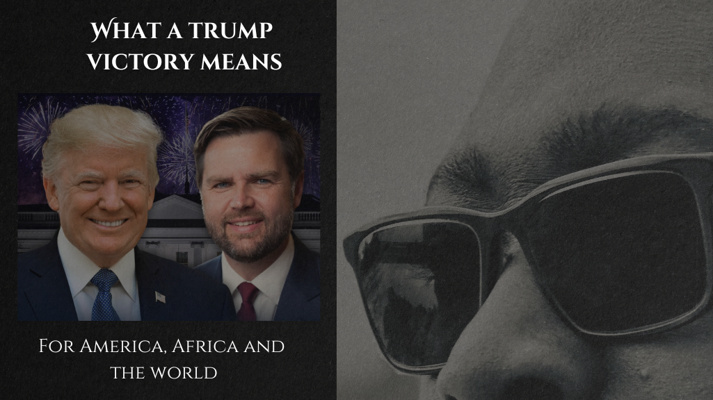 What a Trump Victory Mean for America,  Africa and the  Rest of the World